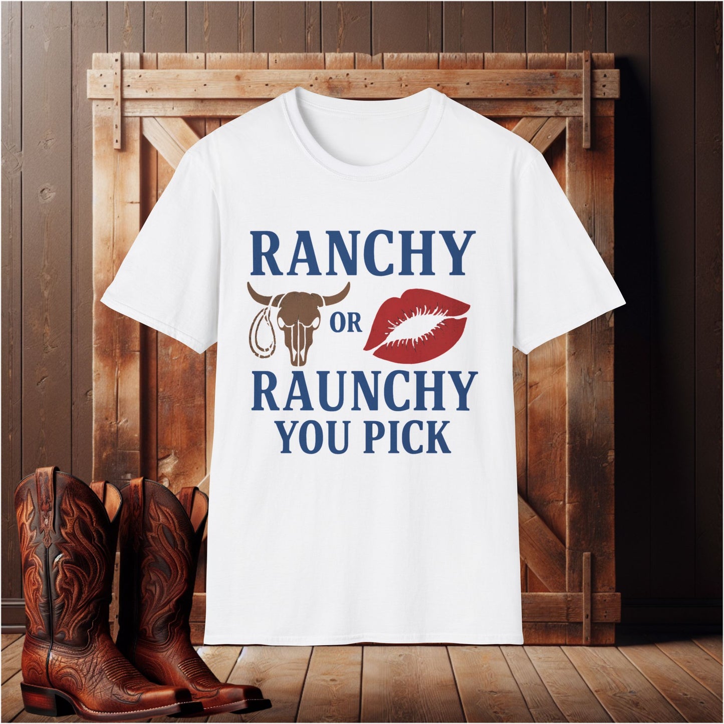 Ranchy or Raunchy T-Shirt