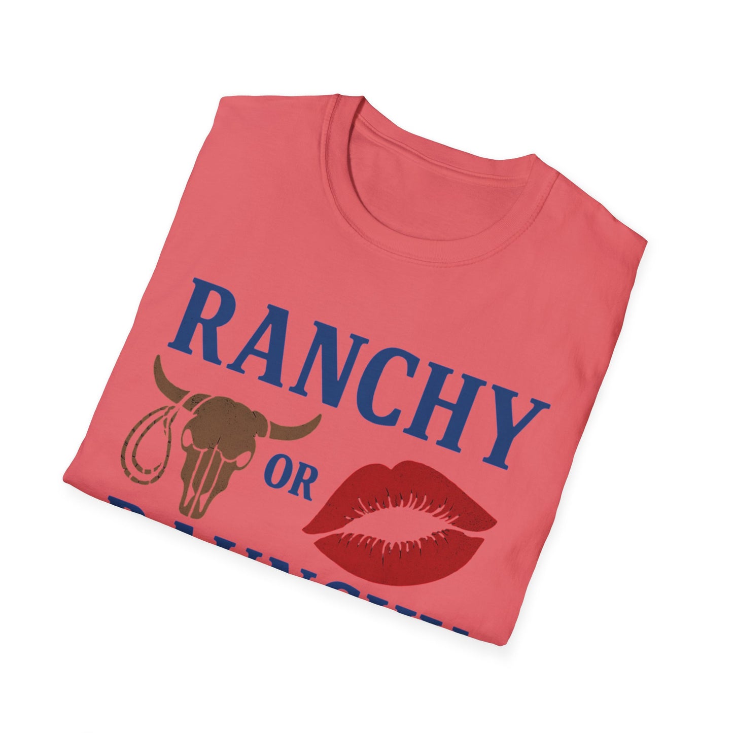 Ranchy or Raunchy T-Shirt