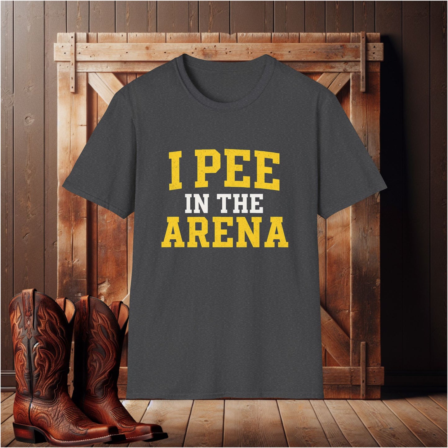I Pee In The Arena T-Shirt