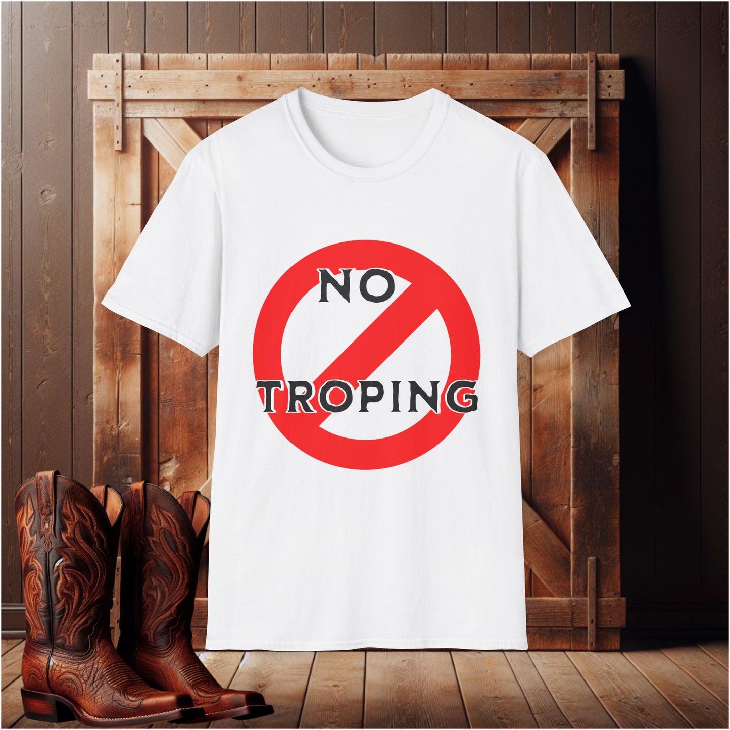 No Troping T-Shirt