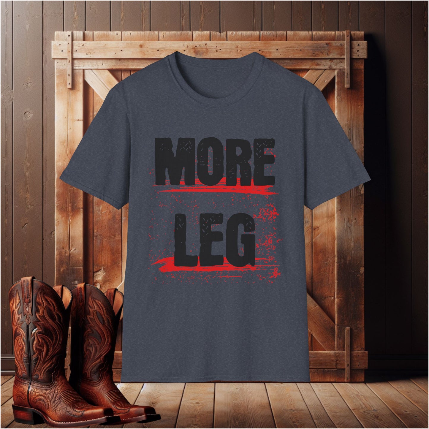 More Leg T-Shirt