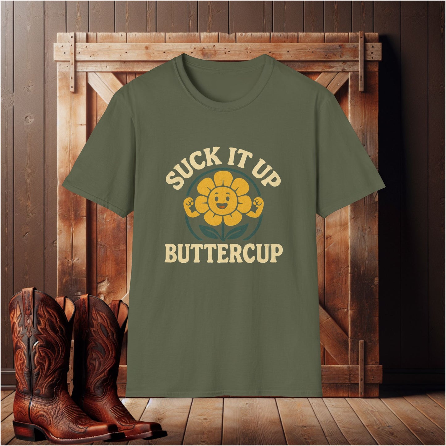 Suck It Up Buttercup T-Shirt