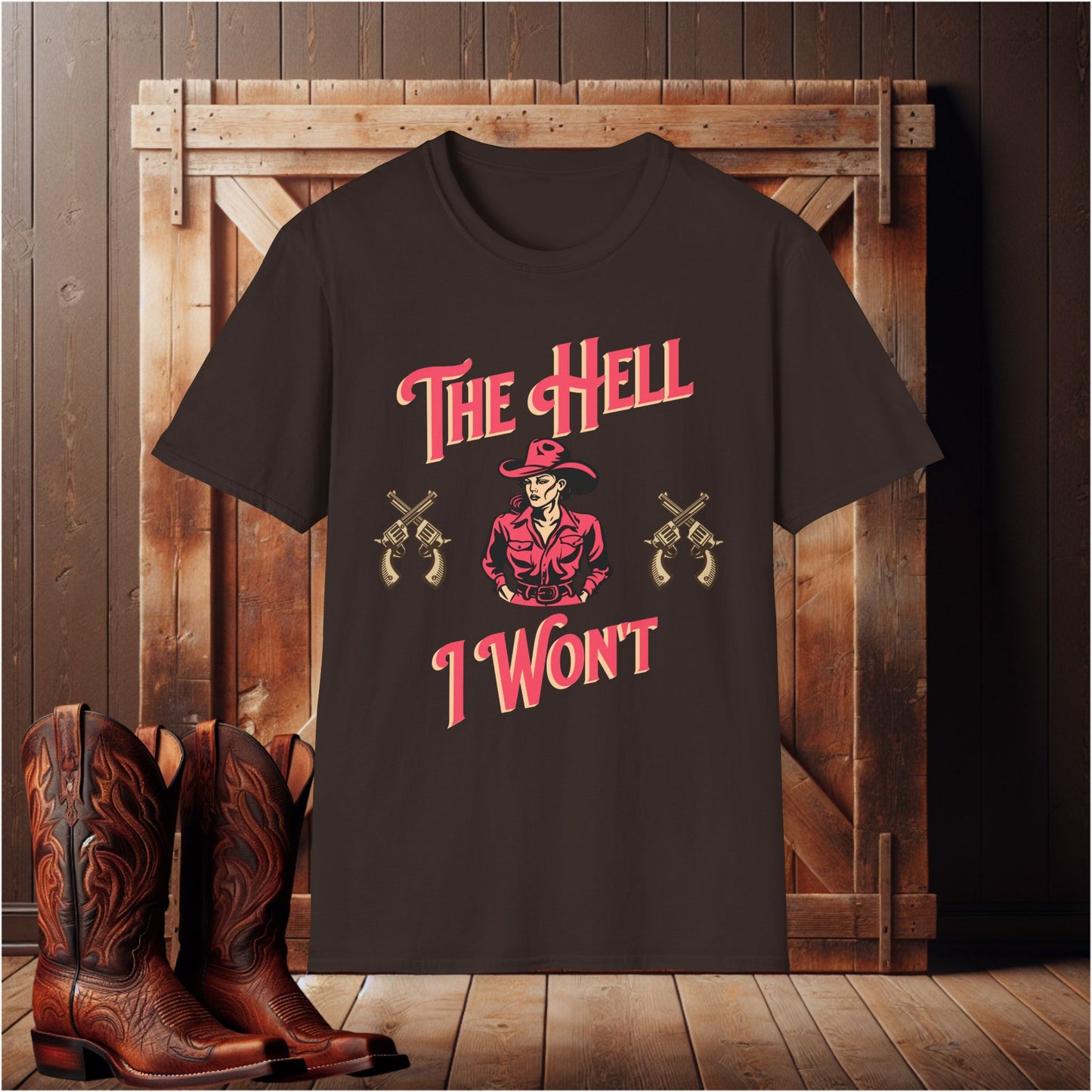 The Hell I Won't T-Shirt