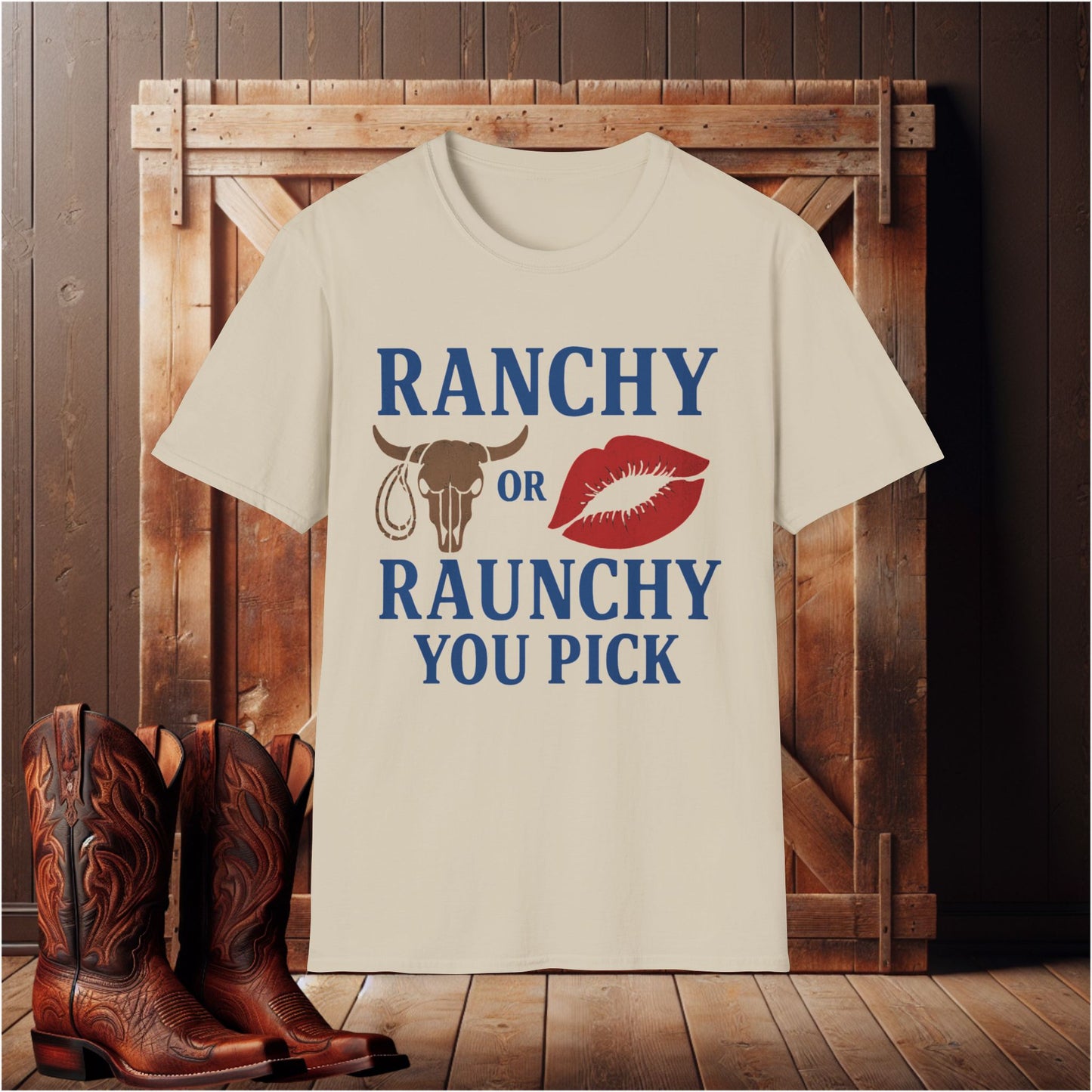 Ranchy or Raunchy T-Shirt