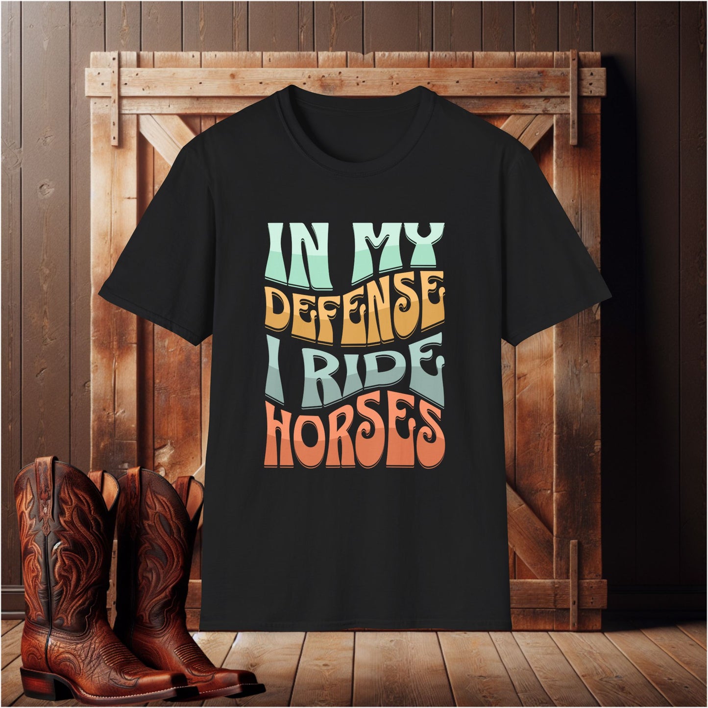 In My Defense I Ride Horses T-Shirt