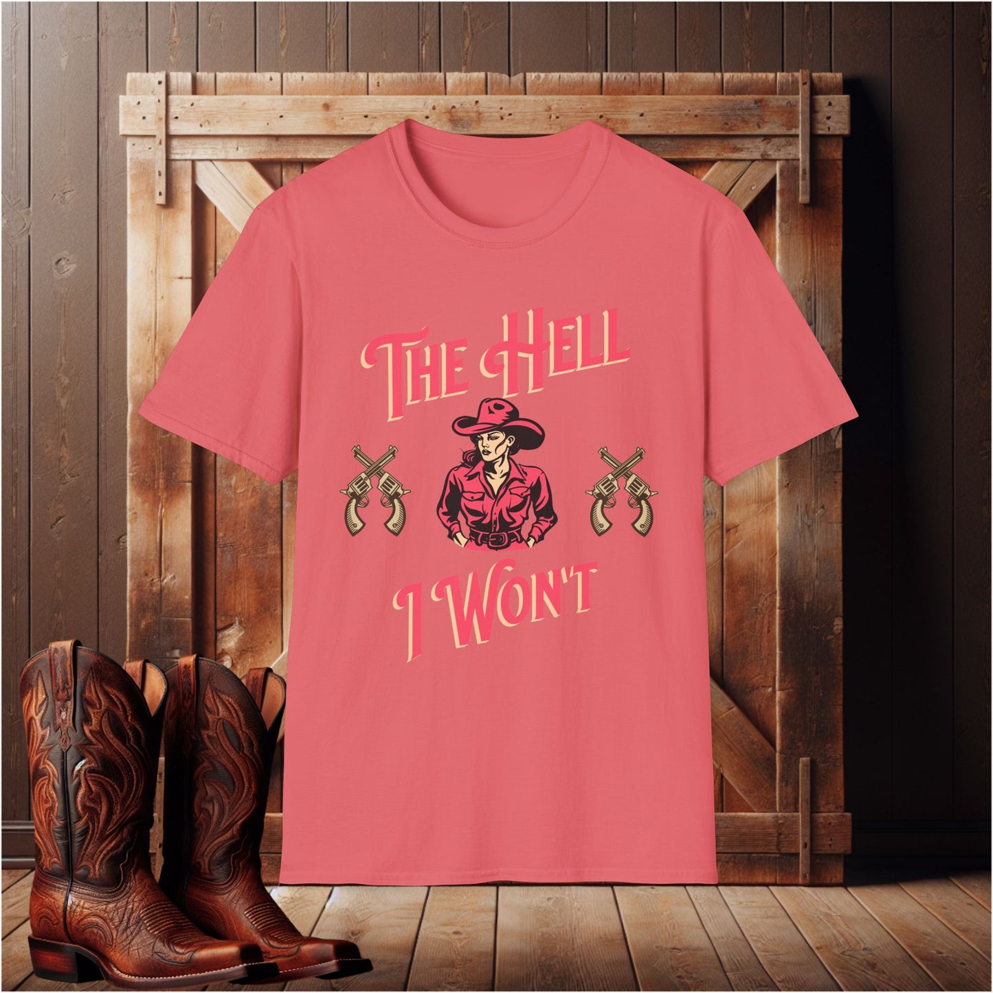 The Hell I Won't T-Shirt