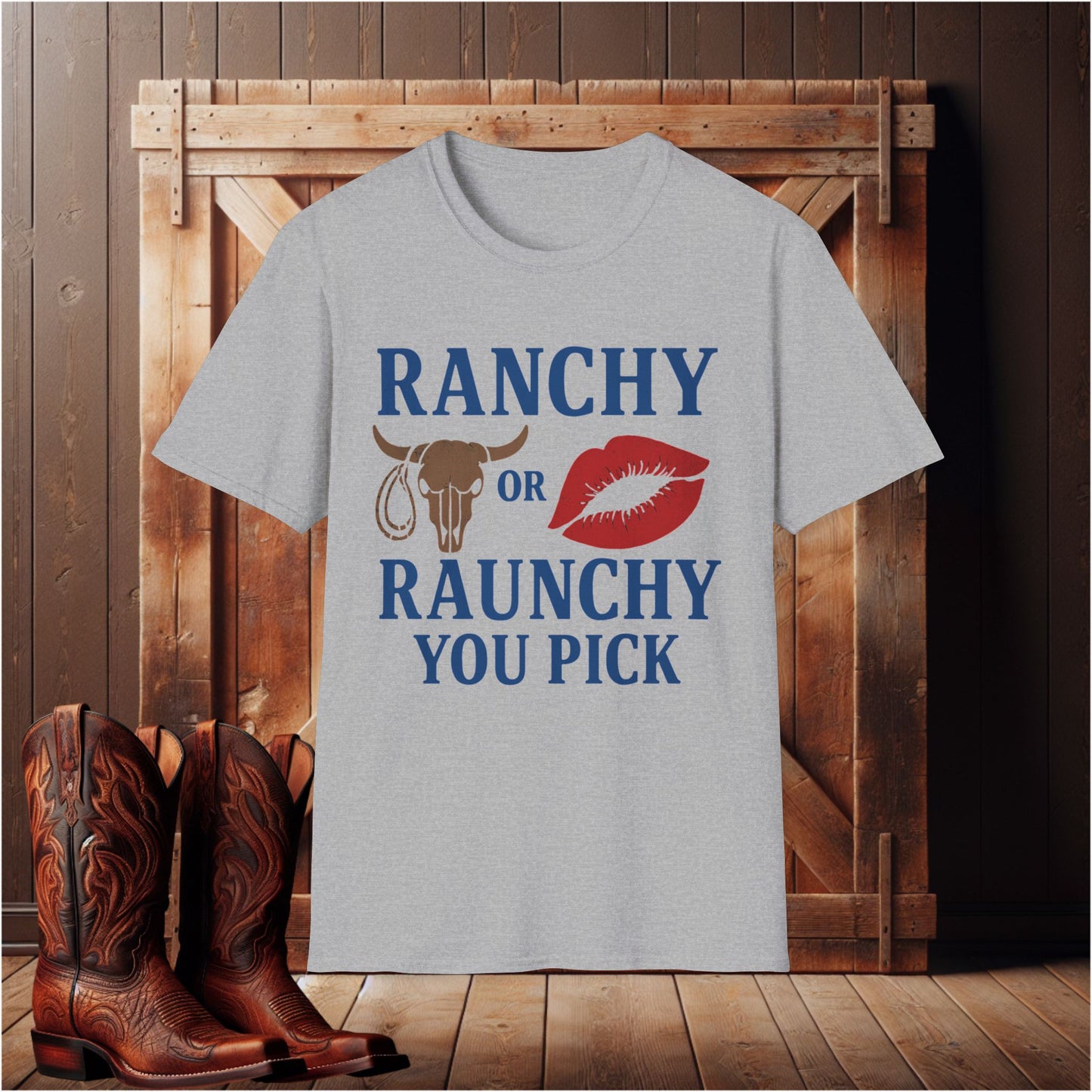 Ranchy or Raunchy T-Shirt