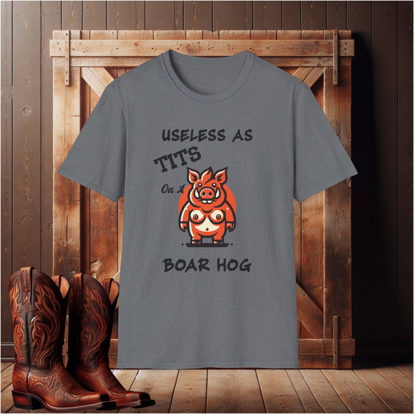 Useless as Tits on a Boar Hog T-Shirt