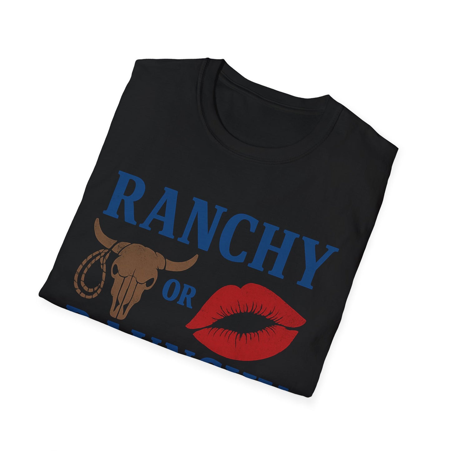 Ranchy or Raunchy T-Shirt