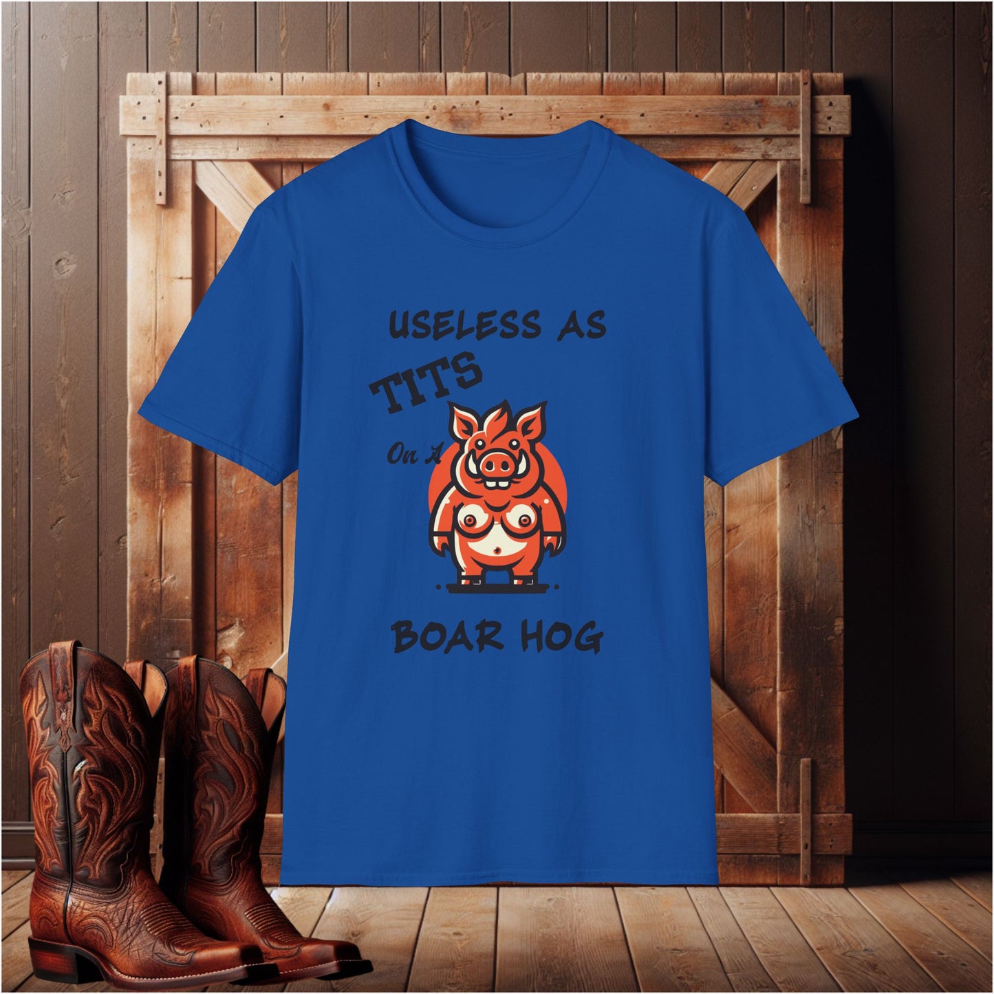 Useless as Tits on a Boar Hog T-Shirt