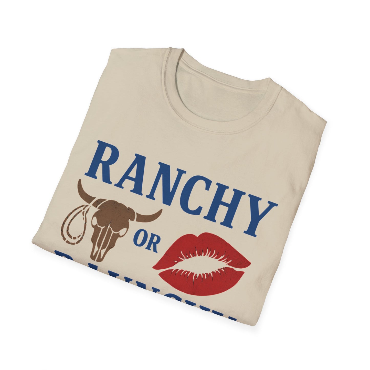 Ranchy or Raunchy T-Shirt