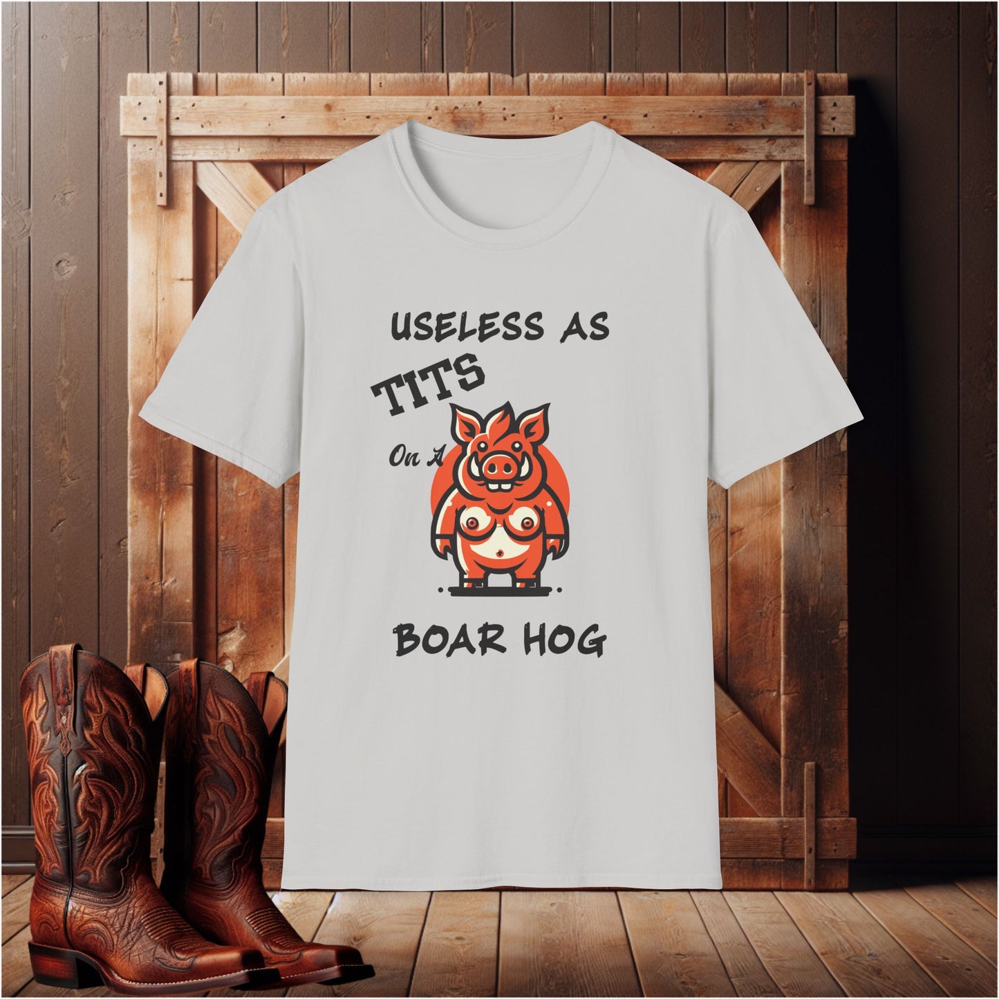 Useless as Tits on a Boar Hog T-Shirt