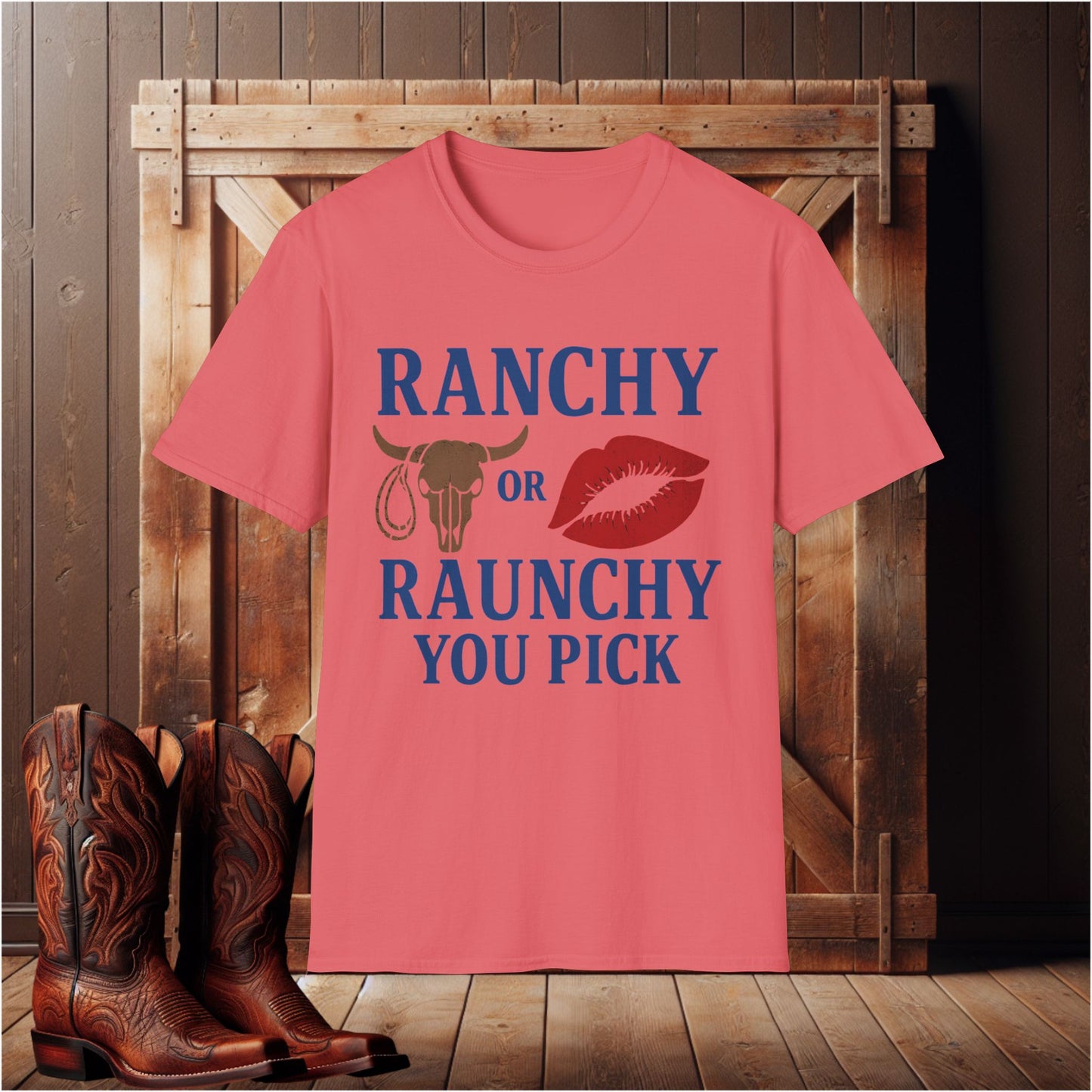 Ranchy or Raunchy T-Shirt