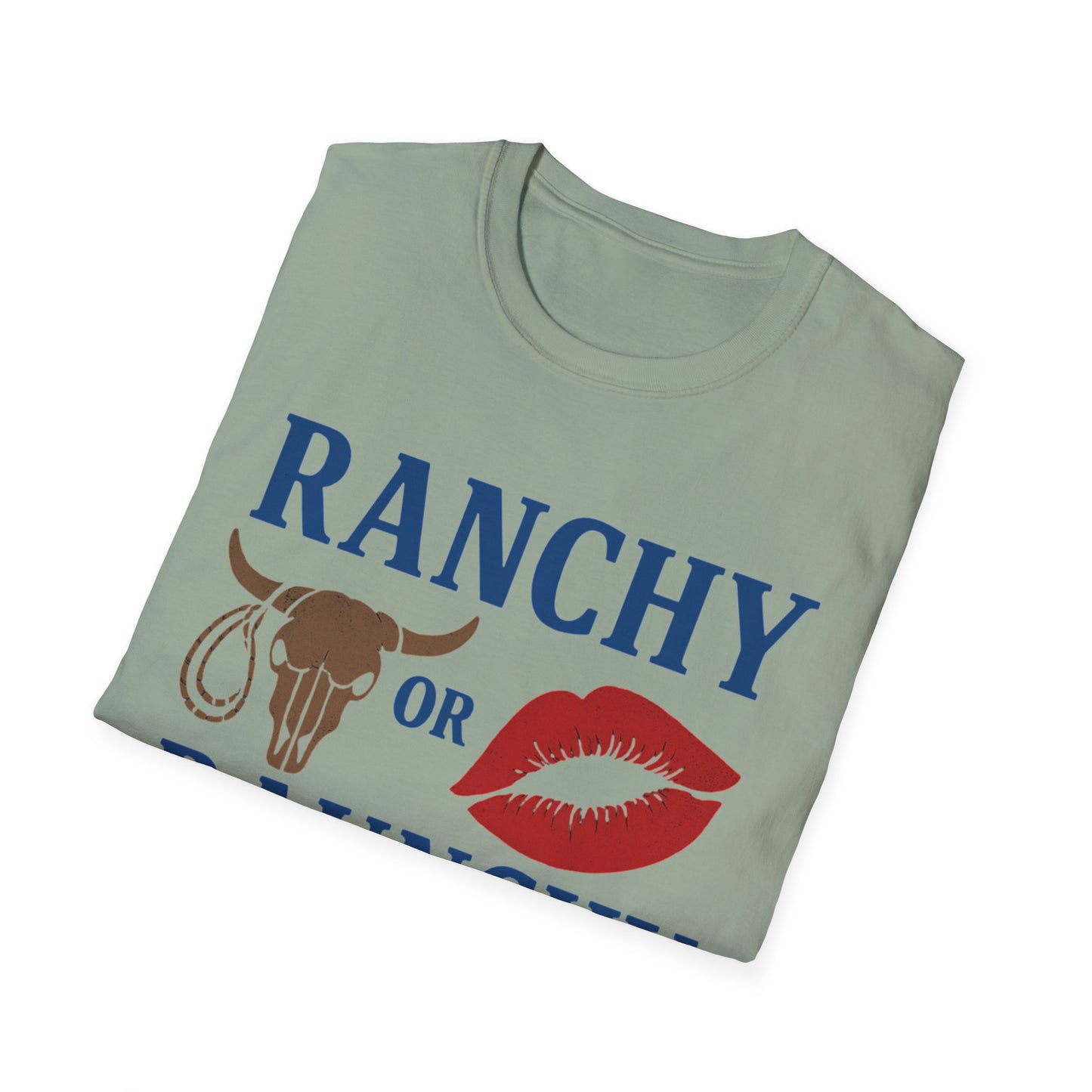Ranchy or Raunchy T-Shirt