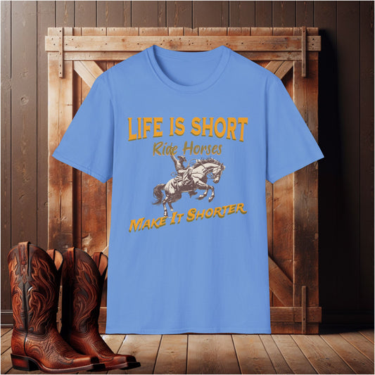 Life is Short Ride Horses  T-Shirt