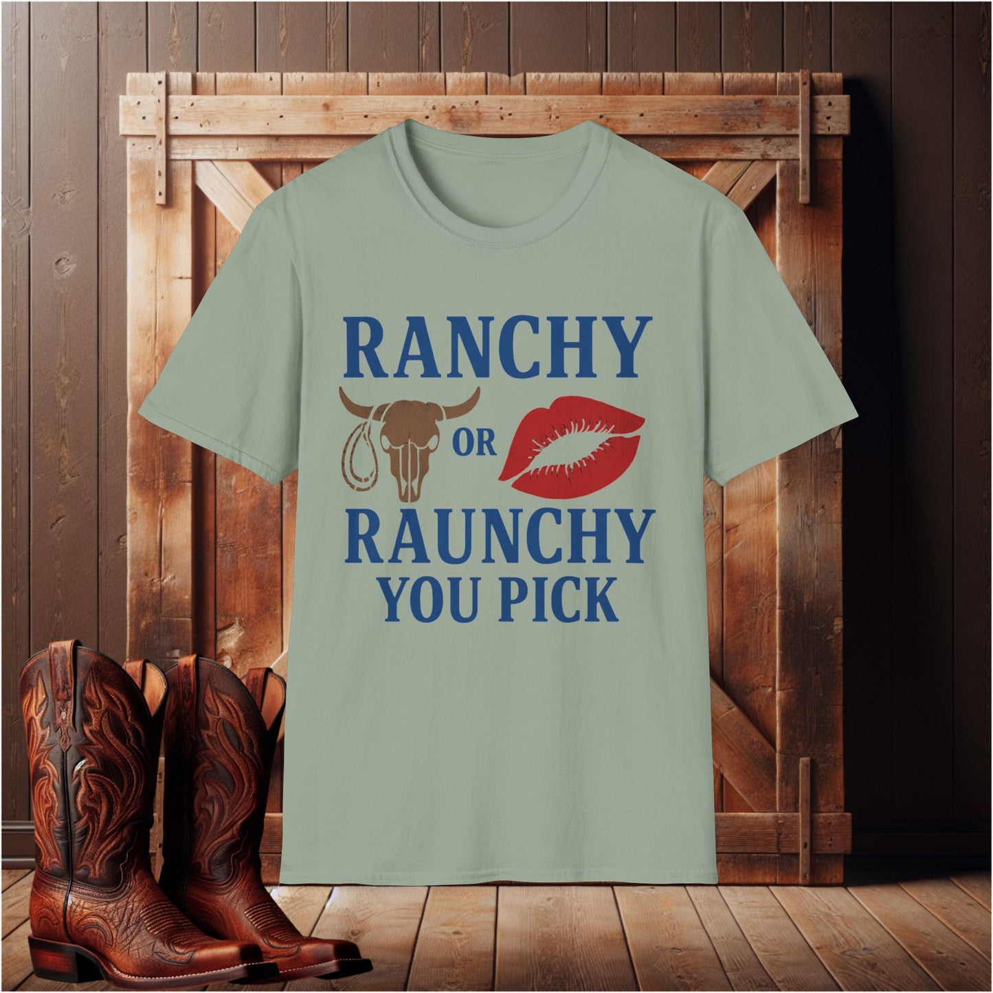 Ranchy or Raunchy T-Shirt