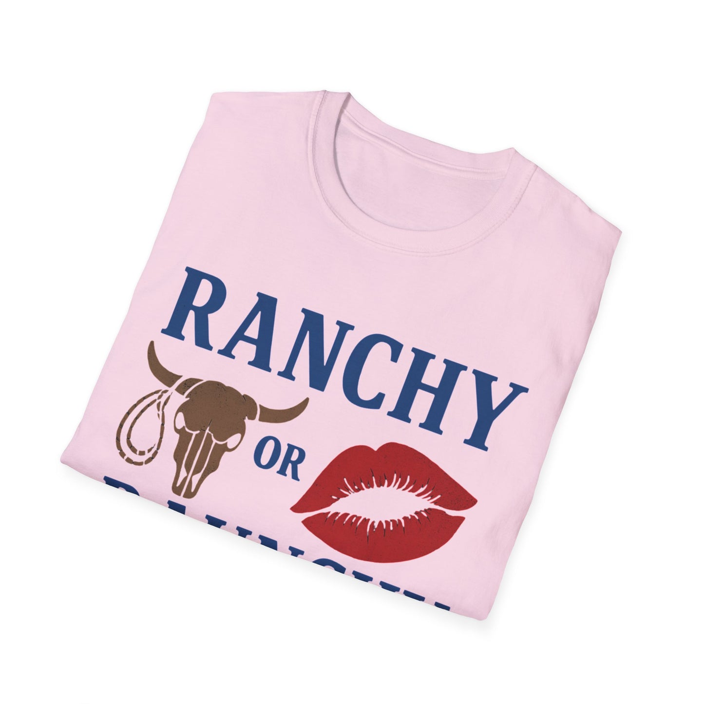 Ranchy or Raunchy T-Shirt