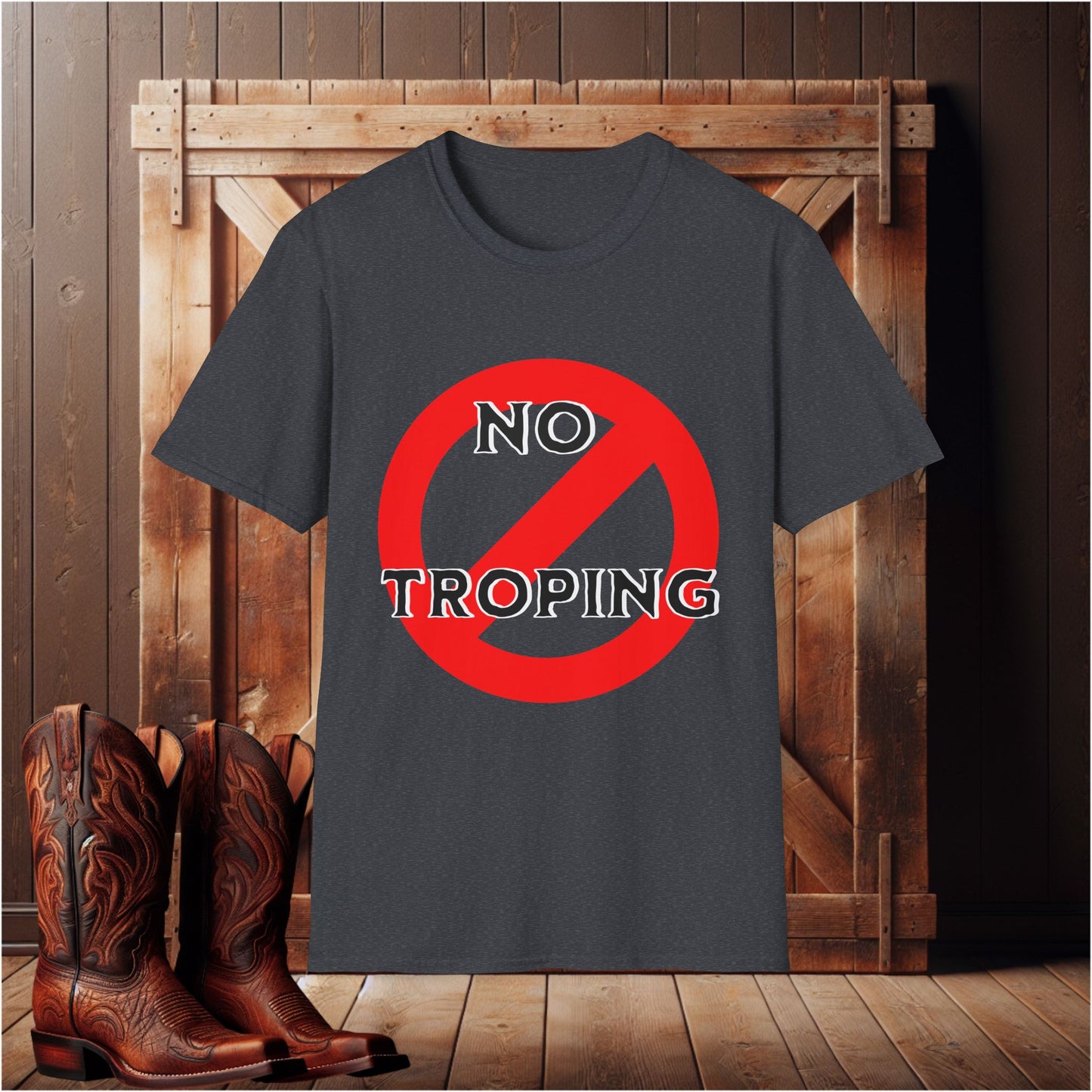 No Troping T-Shirt
