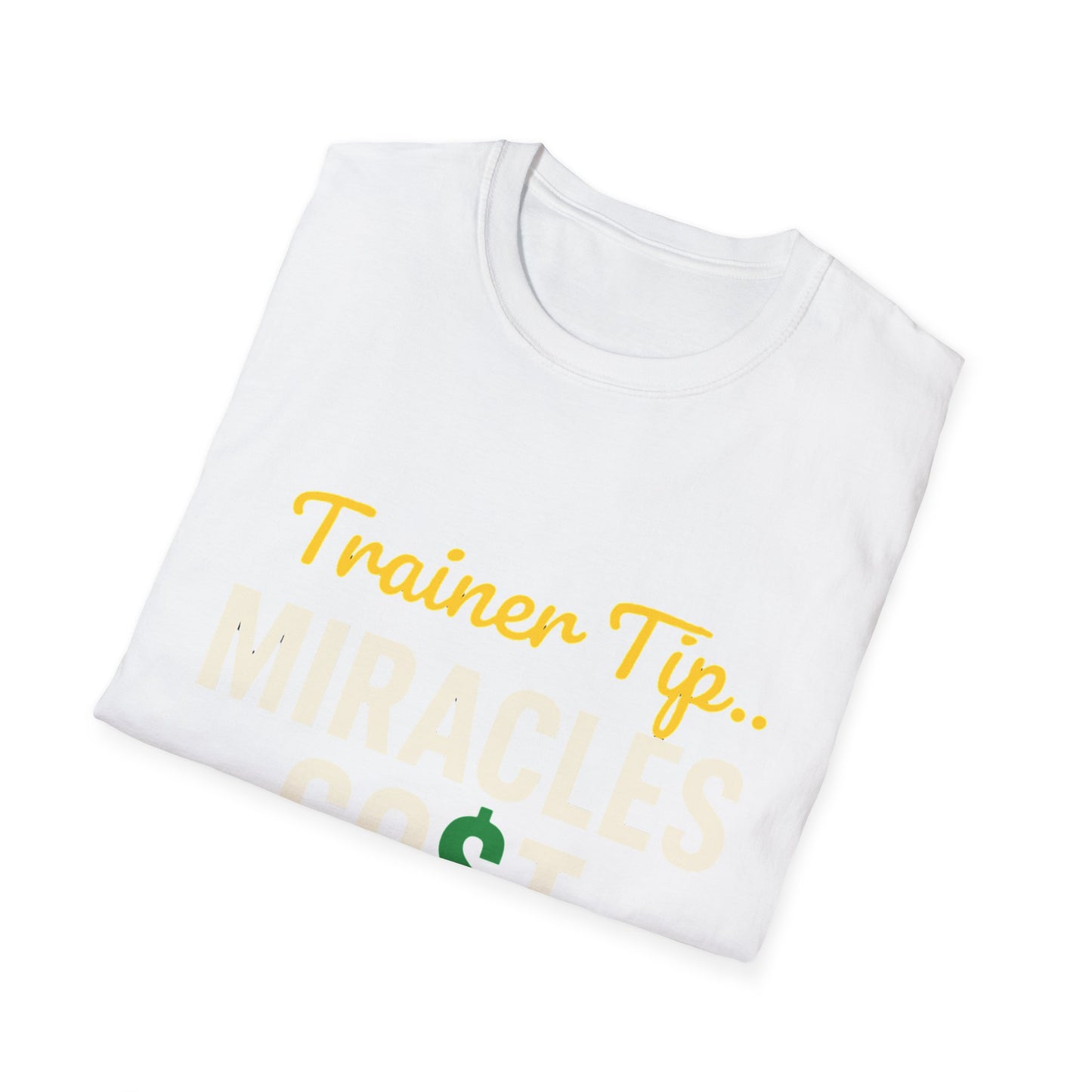 Miracles Cost Extra T-Shirt