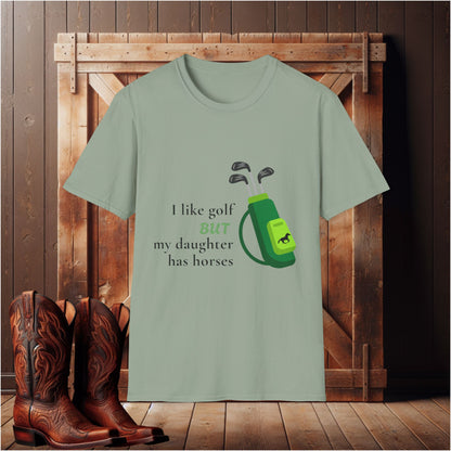 I Love Golf But Daughter Has Horses T-Shirt