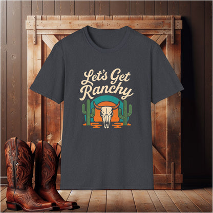 Let's Get Ranchy T-Shirt