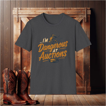 I'm Dangerous at Auctions T-Shirt