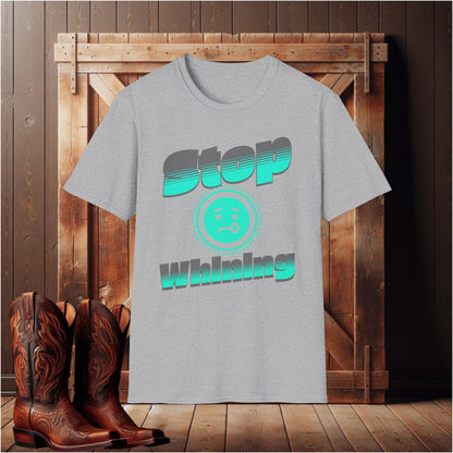Stop Whining T-Shirt