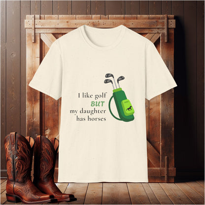 I Love Golf But Daughter Has Horses T-Shirt