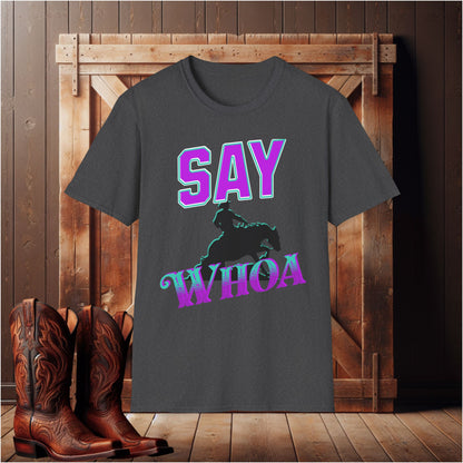 Say Whoa T-Shirt