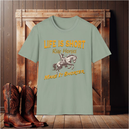 Life is Short Ride Horses  T-Shirt