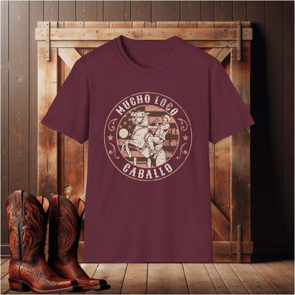 Much Loco Caballo T-Shirt