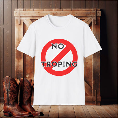 No Troping T-Shirt