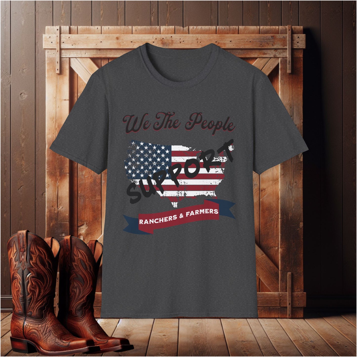 We The People Support Ranchers & Farmers T-Shirt