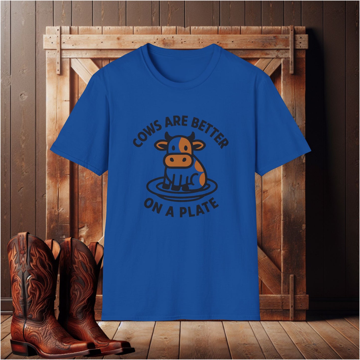 Cows Are Better On A Plate T-Shirt