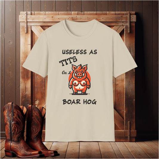 Useless as Tits on a Boar Hog T-Shirt