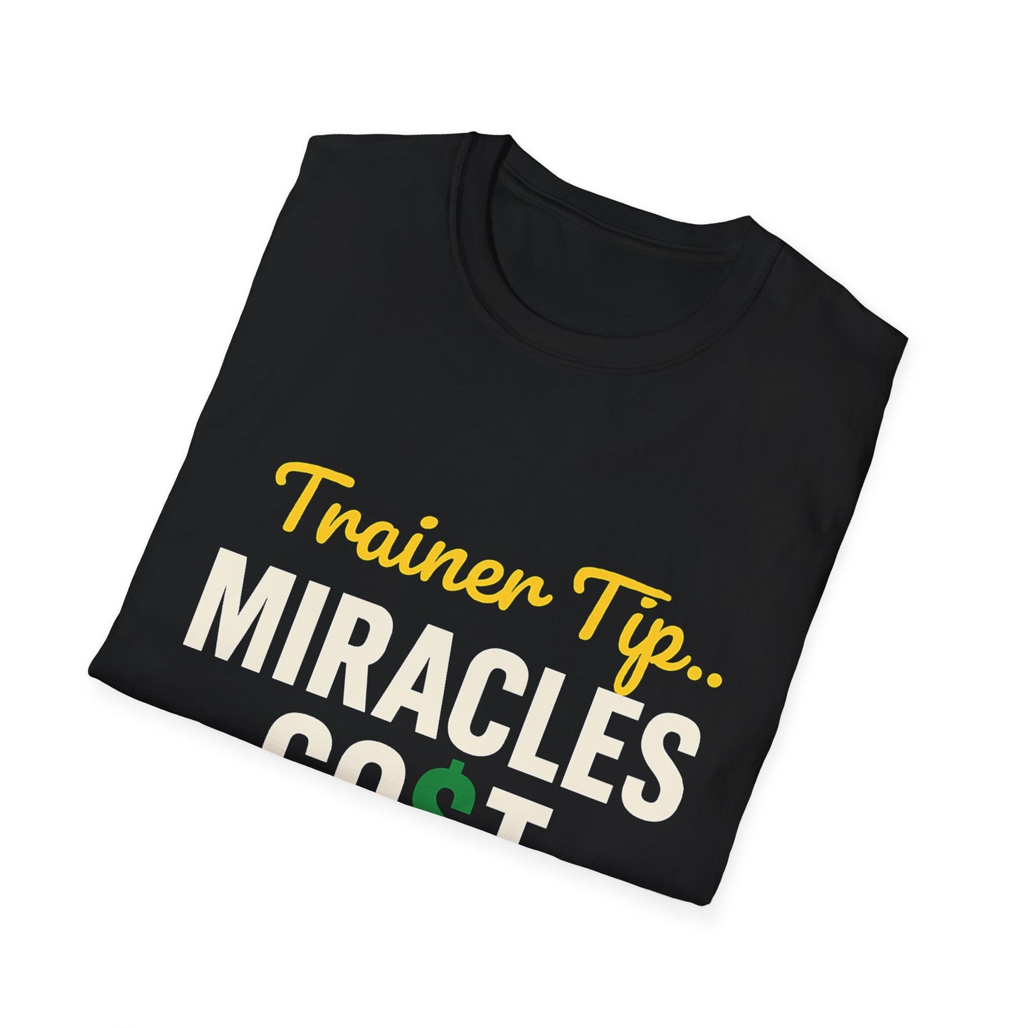 Miracles Cost Extra T-Shirt