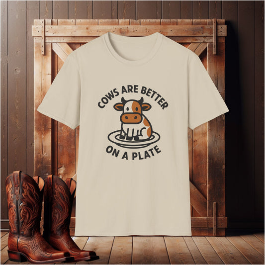 Cows Are Better On A Plate T-Shirt