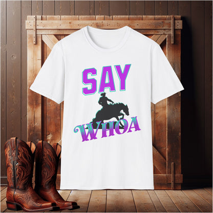 Say Whoa T-Shirt