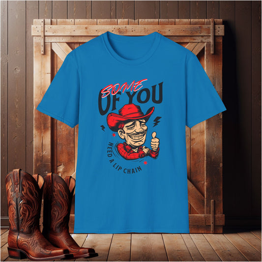 "Some of You Need a Lip Chain" T-Shirt