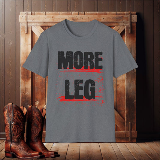 More Leg T-Shirt