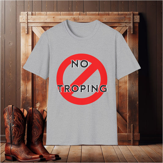 No Troping T-Shirt