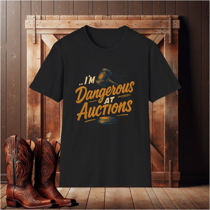 I'm Dangerous at Auctions T-Shirt