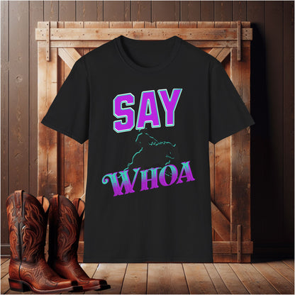 Say Whoa T-Shirt
