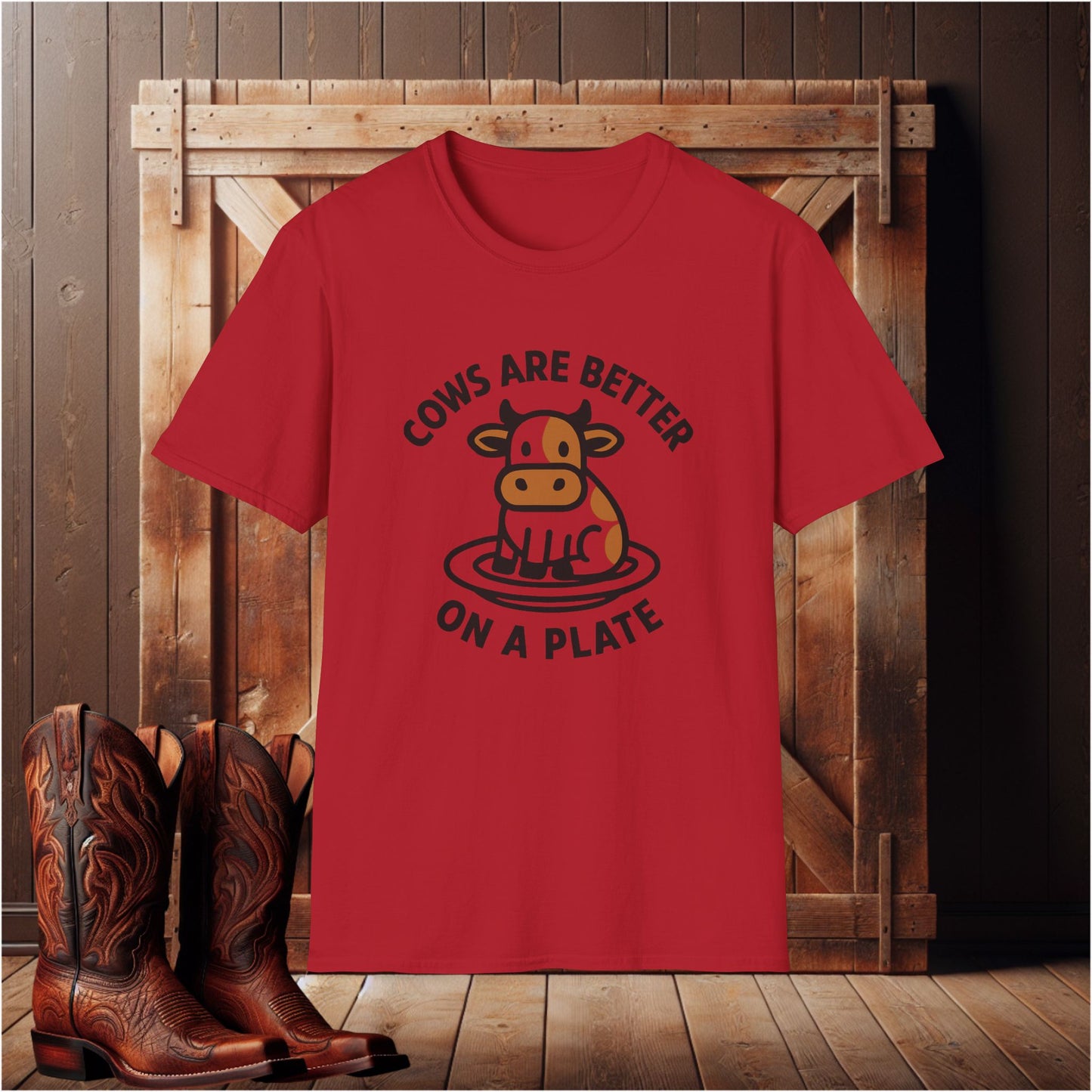 Cows Are Better On A Plate T-Shirt