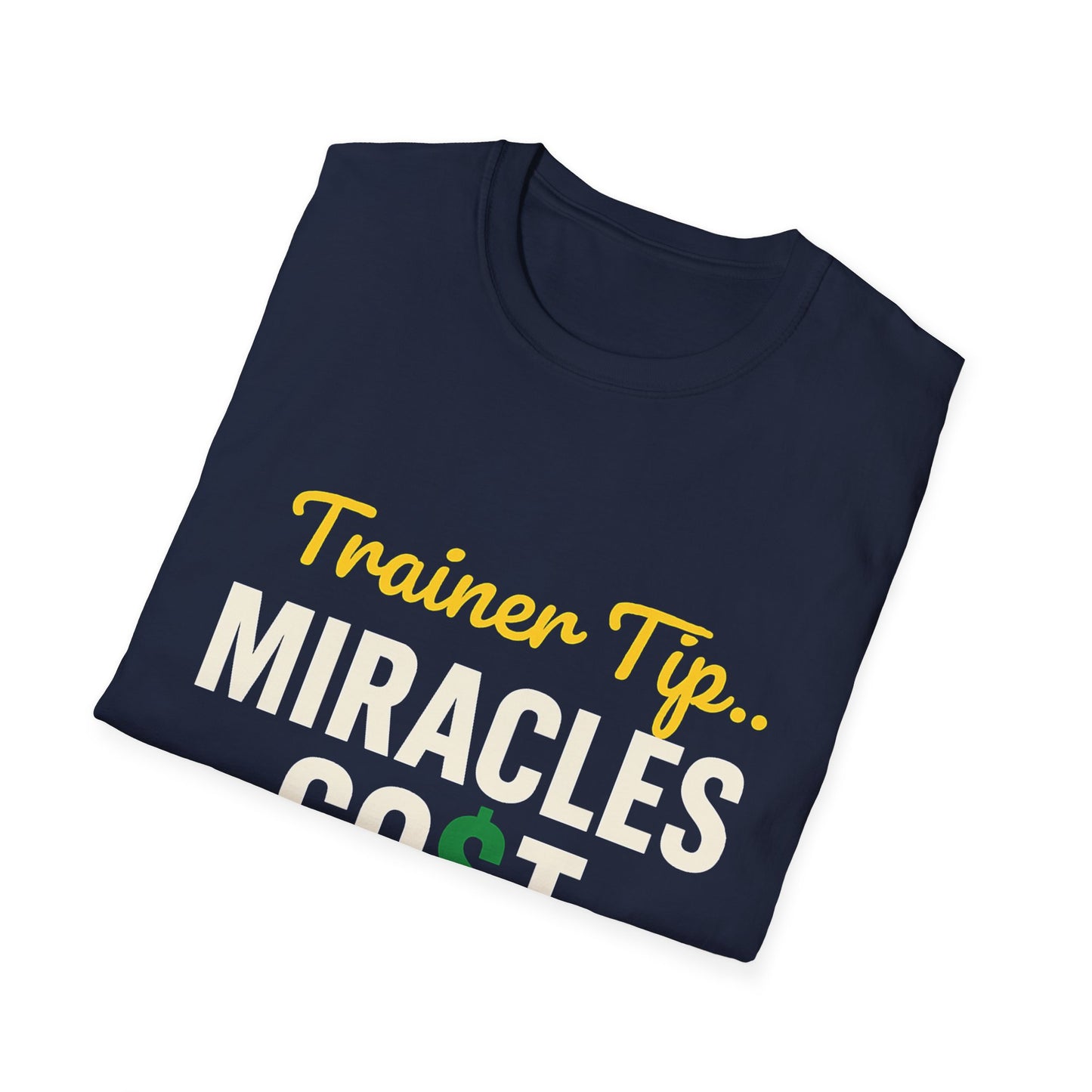 Miracles Cost Extra T-Shirt