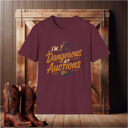 I'm Dangerous at Auctions T-Shirt