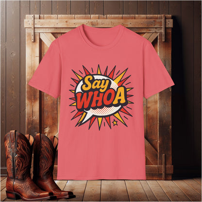 Say WHOA T-Shirt