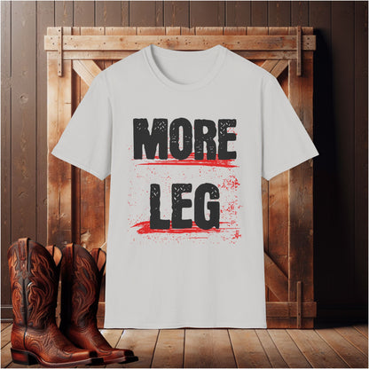 More Leg T-Shirt