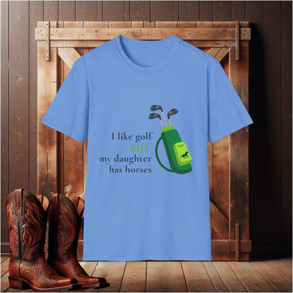 I Love Golf But Daughter Has Horses T-Shirt