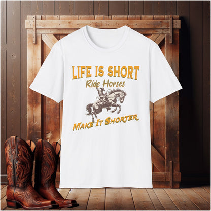 Life is Short Ride Horses  T-Shirt